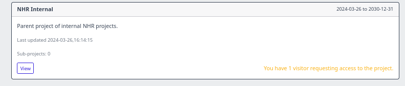 Zoomed in screenshot showing the project name (NHR Internal), the start and end dates (2024-03-26 to 2030-12-31), the project description (Parent project of internal NHR projects), when it was last updated (2024-03-26, 16:14:15), how many subprojects it has (zero), the View button to go to the project view page, and that there is one visitor who has requested to join the project.